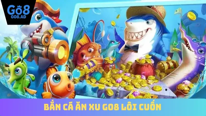 Bắn cá ăn xu