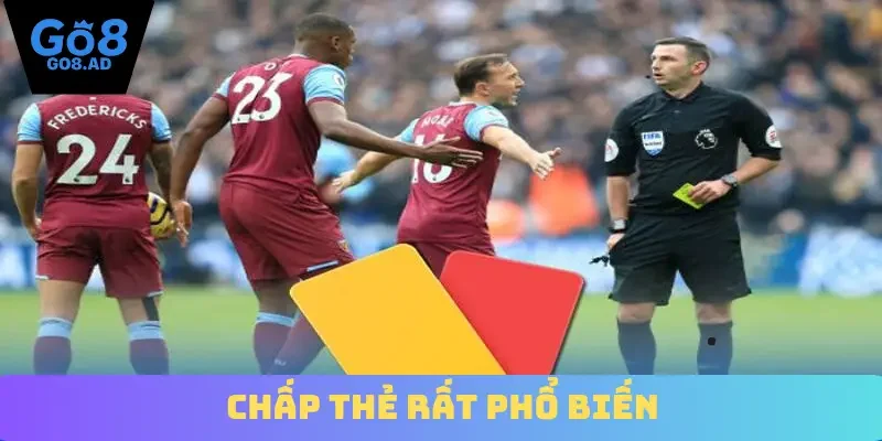 Chấp thẻ rất phổ  biến