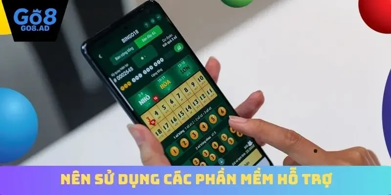 Nên sử dụng các phần mềm  hỗ trợ