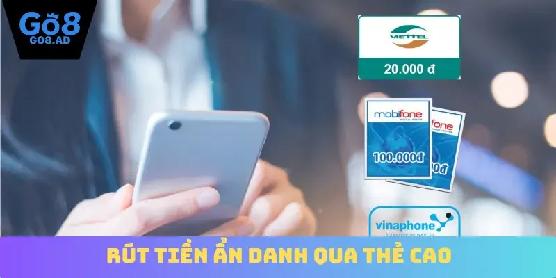 Rút tiền ẩn danh qua thẻ cao